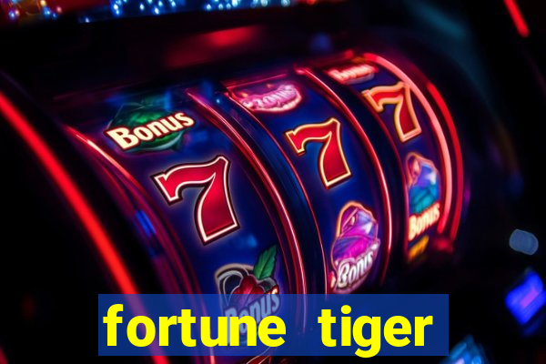 fortune tiger aposta de 1 real